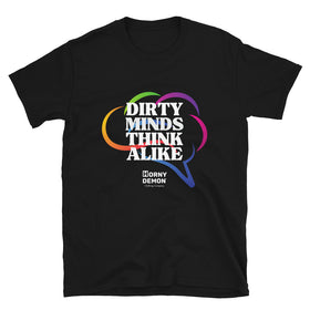 Dirty Minds Think Alike Unisex T-Shirt